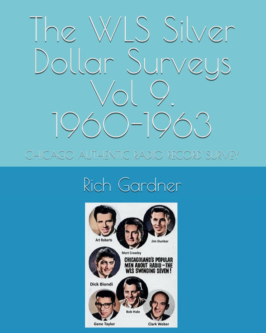 The WLS Silver Dollar Surveys Vol 9. 1960-1963: CHICAGO AUTHENTIC RADIO RECORD SURVEY (WLS Sixties)