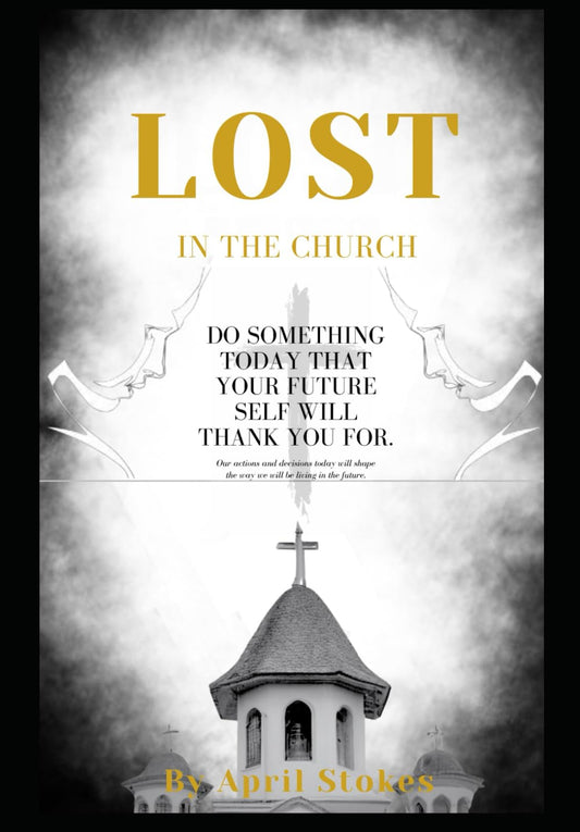 Lost In The Church: Escaping Religious Control and Finding your way to True Freedom in Christ”