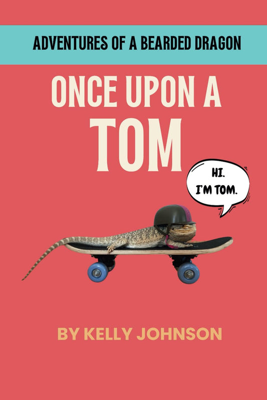 Once Upon a Tom: A non-fiction graphic novel about a classroom bearded dragon named Tom - 2613