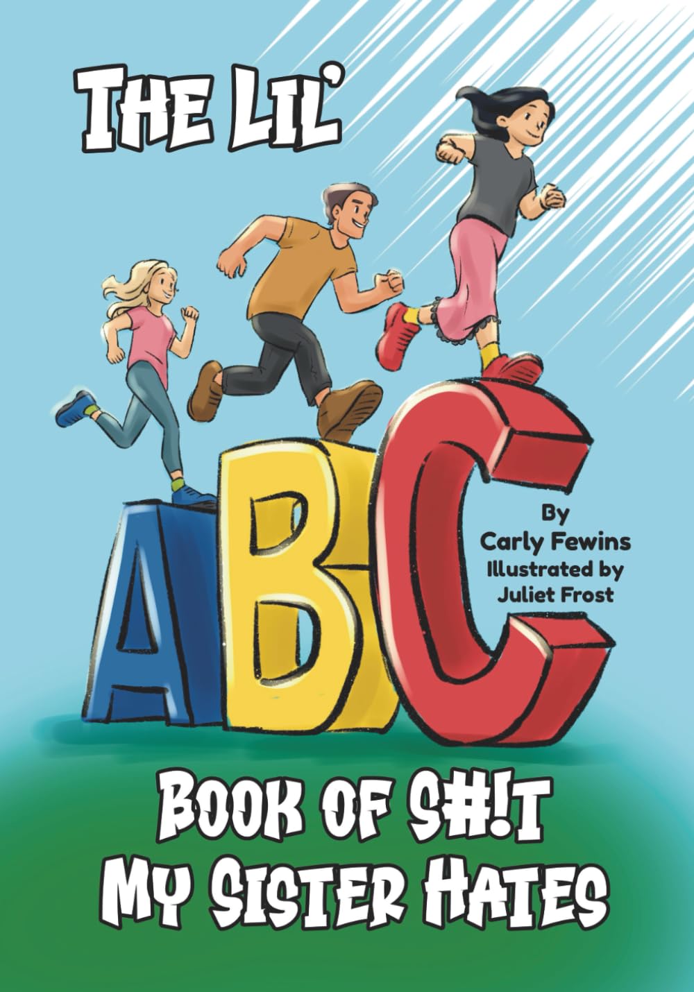The Lil' ABC Book of S#!t My Sister Hates: A Humorous Collection of Illustrated Pet Peeves