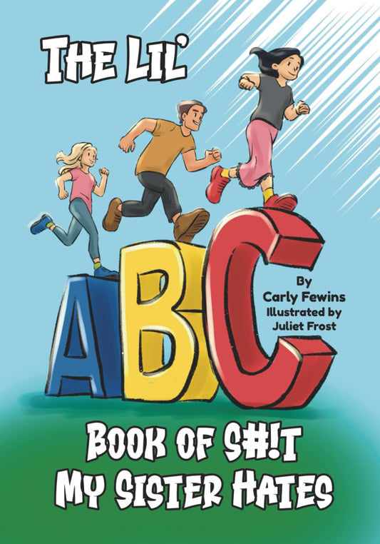 The Lil' ABC Book of S#!t My Sister Hates: A Humorous Collection of Illustrated Pet Peeves