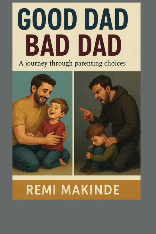 Good Dad, Bad Dad: A Journey Through Parenting Choices - 4209