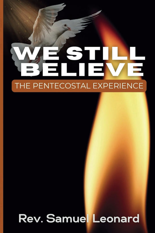 We Still Believe: The Pentecostal Experience