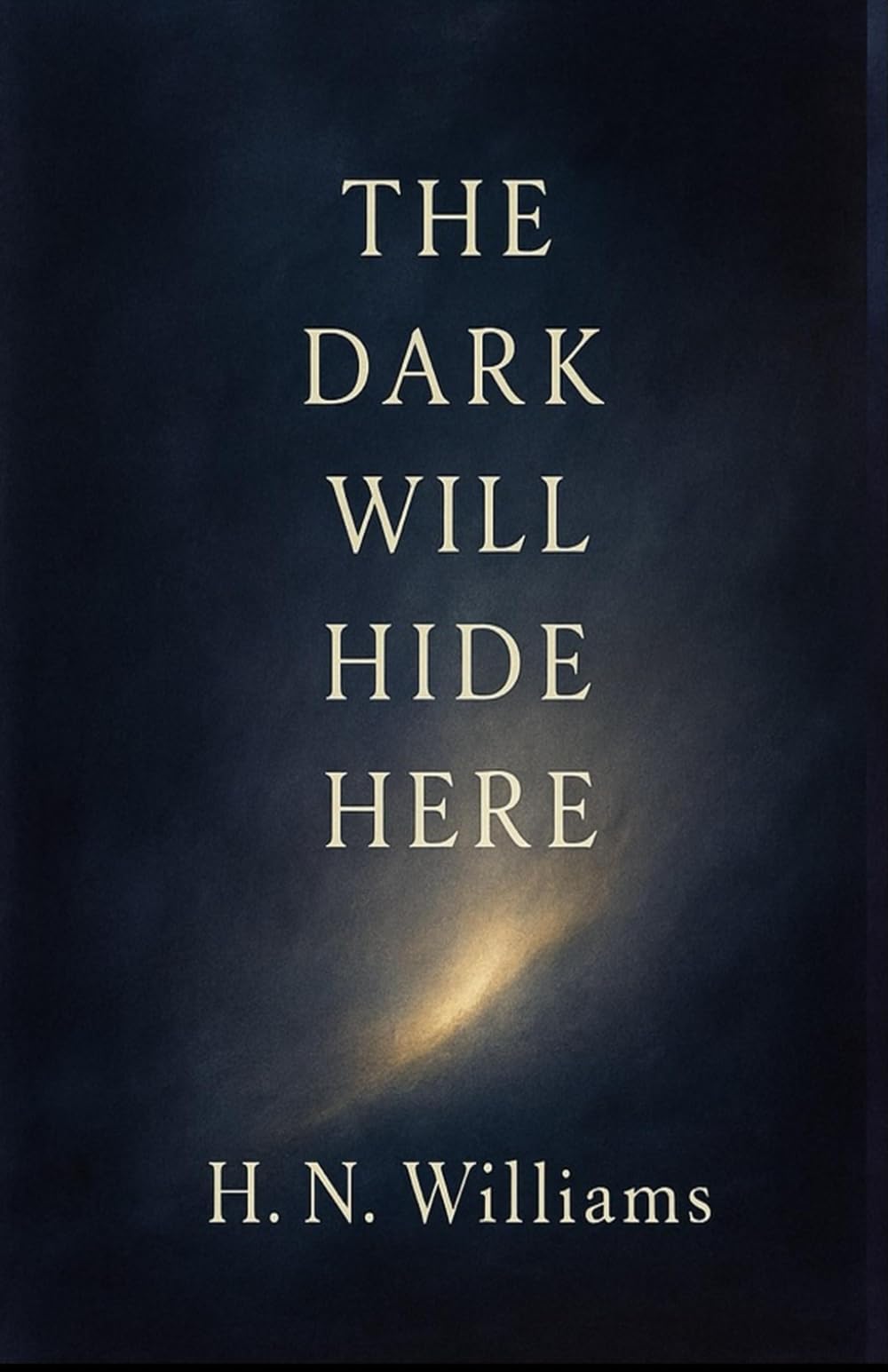 The dark will hide here