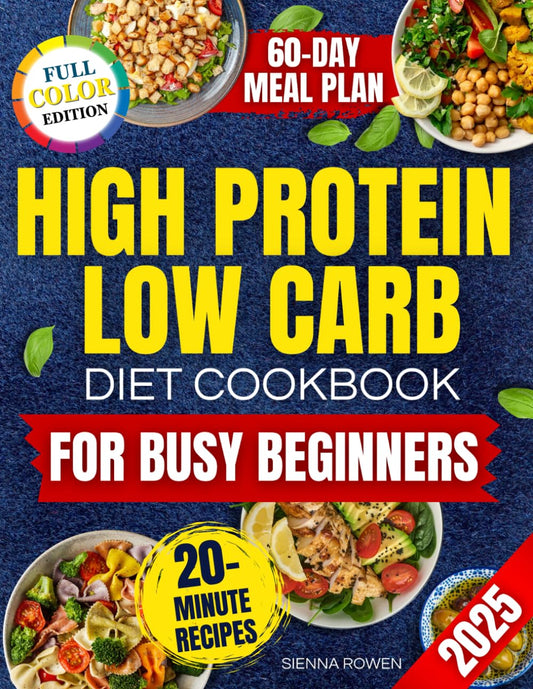 High Protein Low Carb Diet Cookbook for Busy Beginners: A Collection of Simple, Affordable and Family Friendly Recipes to Lose Weight, Reduce Bloating and Boost Energy Without Tracking Macros - 5235