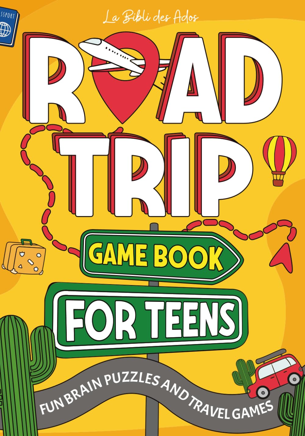 Road Trip Game Book for Teens: Fun Brain Puzzles and Travel Games for ages 12-16 on Long Journeys (Car and Airplane Activities to do Alone or with Others) - 2259