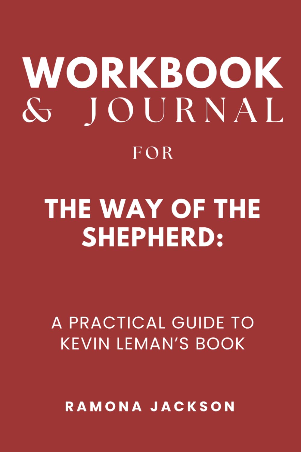 Workbook & Journal for The Way of the Shepherd: How to Manage Productive People: Seven Essential Secrets