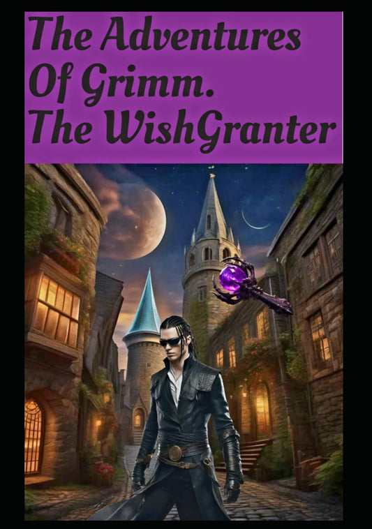 The Adventures of Grimm: The wishgranter (The Stories Grimm)