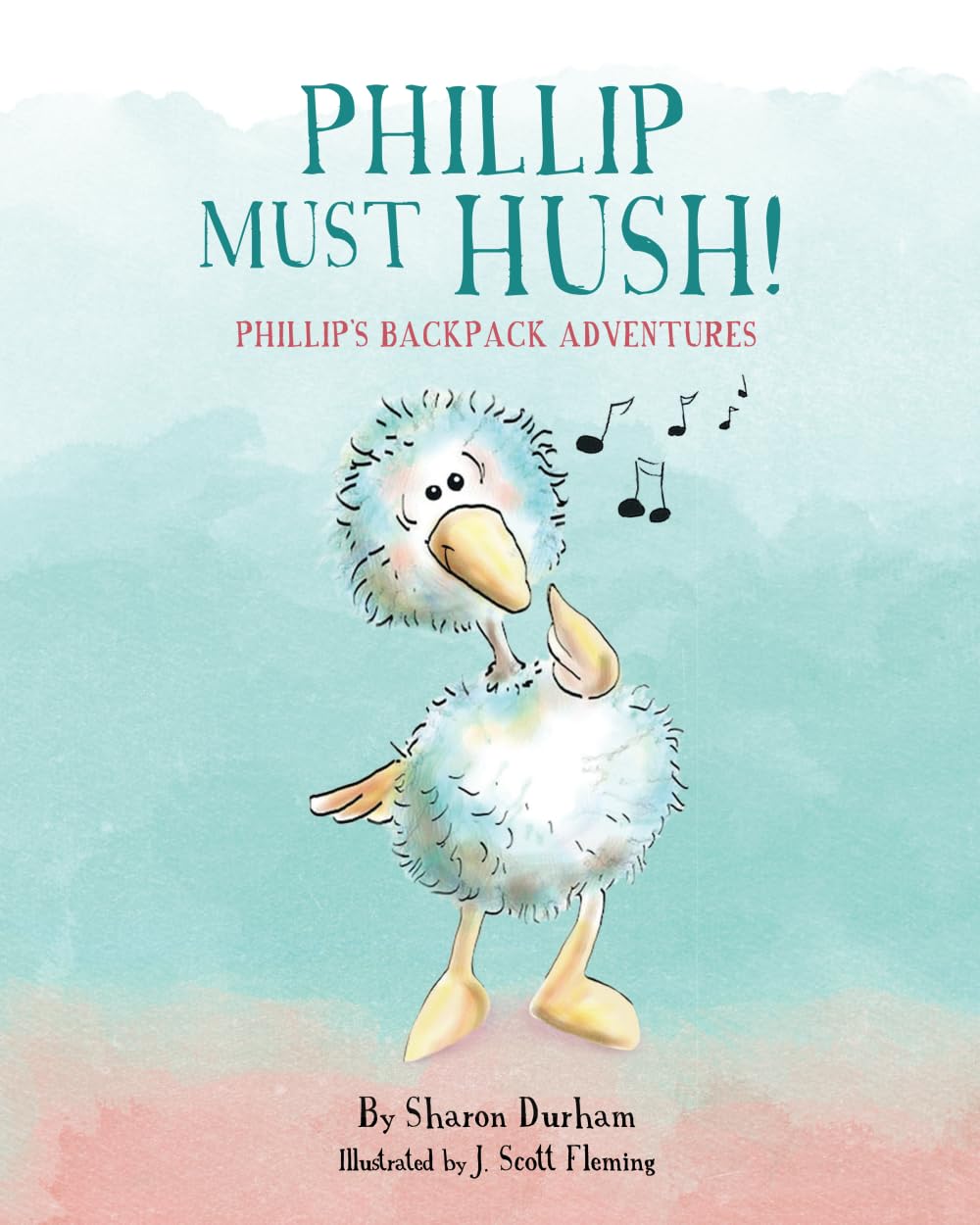 Phillip Must Hush (Phillip's Backpack Adventures)