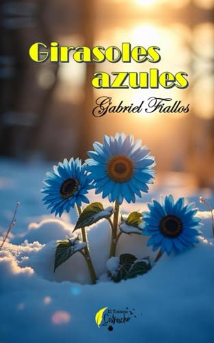 Girasoles azules (Spanish Edition)