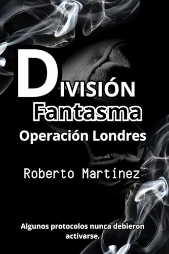 División Fantasma - Operación Londres (Phantom Division) (Spanish Edition) - 9909