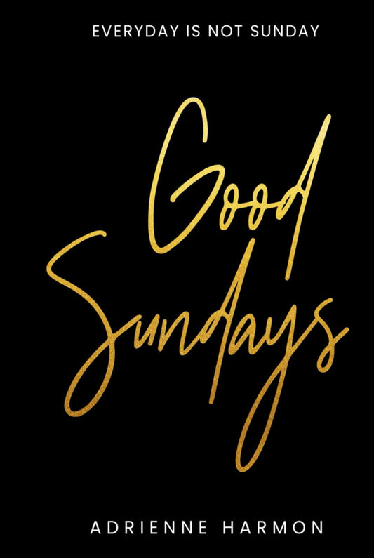 Good Sunday: Everyday Is Not Sunday - 7433
