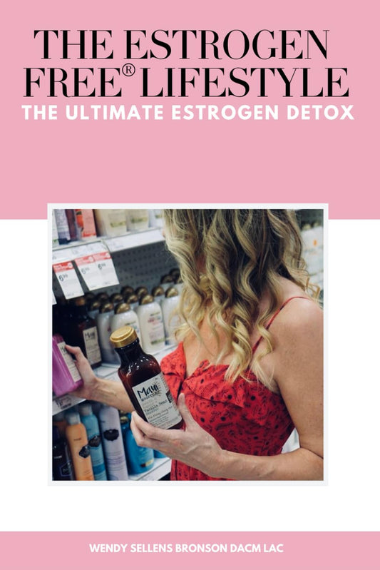 The Estrogen Free® Lifestyle: The Ultimate Estrogen Detox