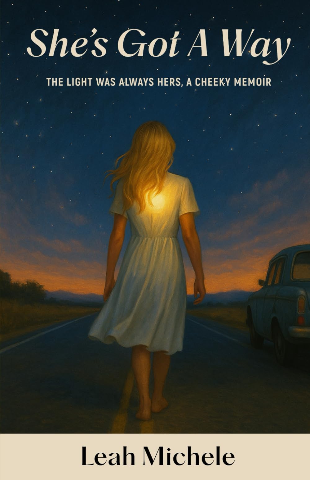 She’s Got A Way: The Light Was Always Hers, A Cheeky Memoir