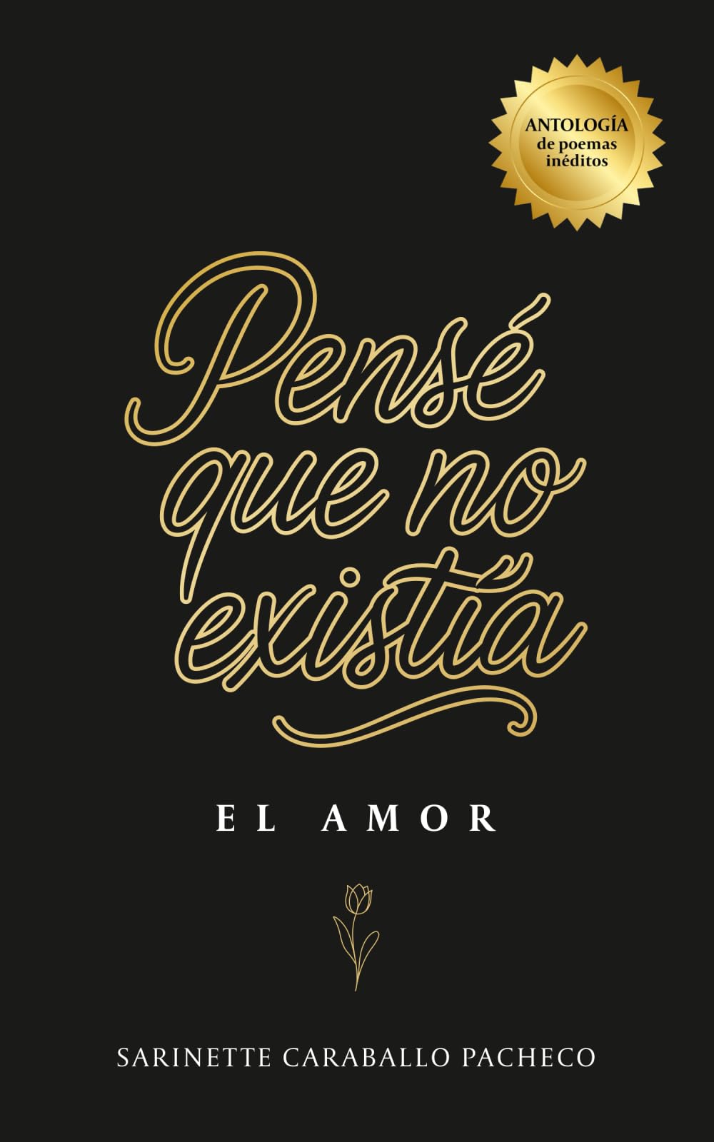 Pensé que no existía: EL AMOR (Spanish Edition) - 6286