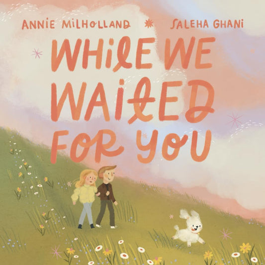 While We Waited For You: A Heartwarming Story about Adoption that Helps Children Feel Chosen, Cherished, and Truly Loved - 6708