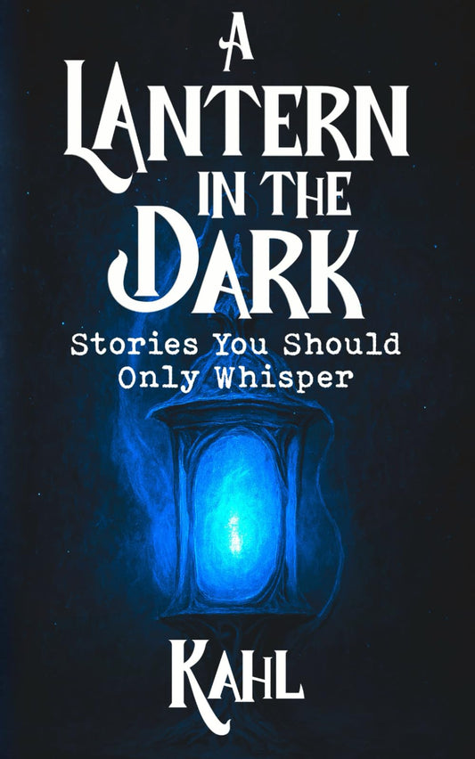 A Lantern in the Dark: Stories You Should Only Whisper