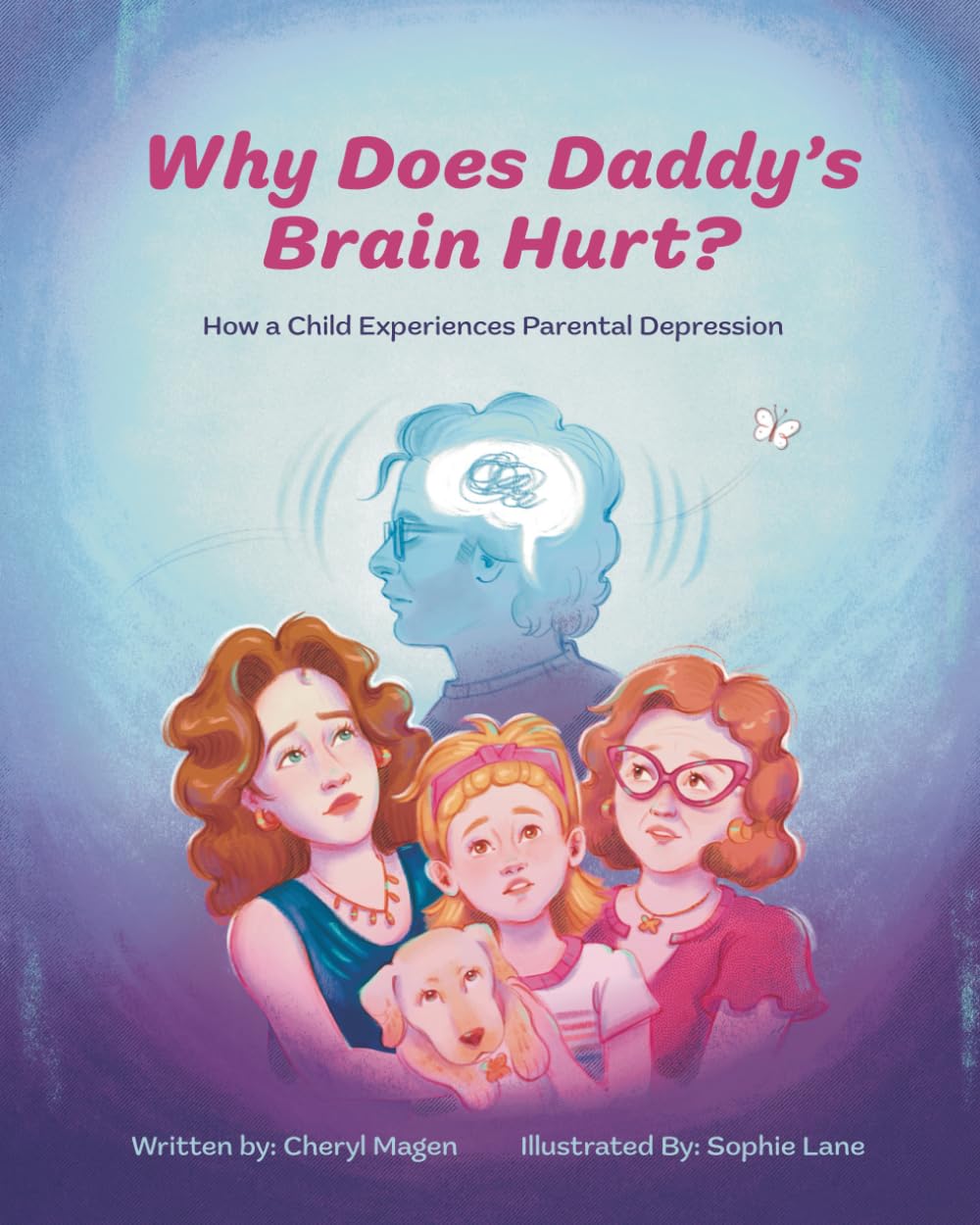 Why Does Daddy's Brain Hurt?: How a Child Experiences Parental Depression