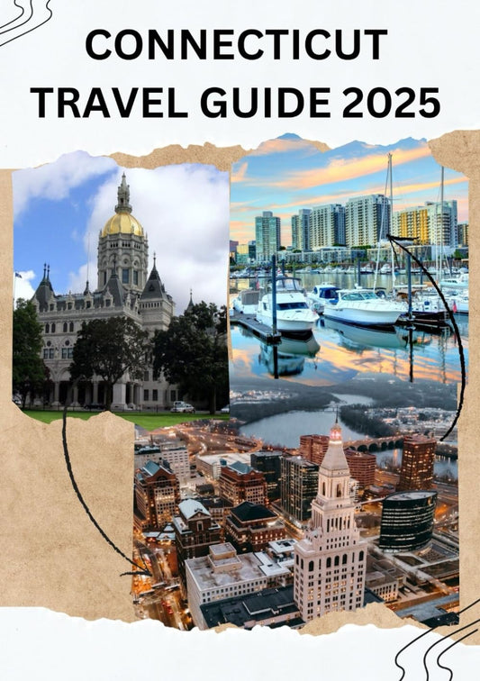 CONNECTICUT TRAVEL GUIDE 2025: HOW TO TRAVEL AROUND CONNECTICUT 2025-2026