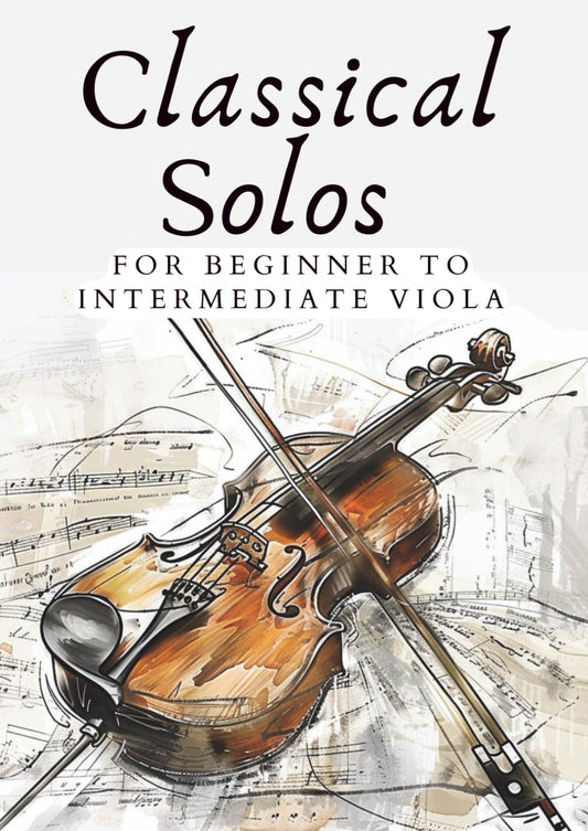 Classical Solos for Beginner to Intermediate Viola - Volume 1: 20 Beautiful Classical Songs for Beginner to Intermediate Viola (First Steps with Viola) - 8016