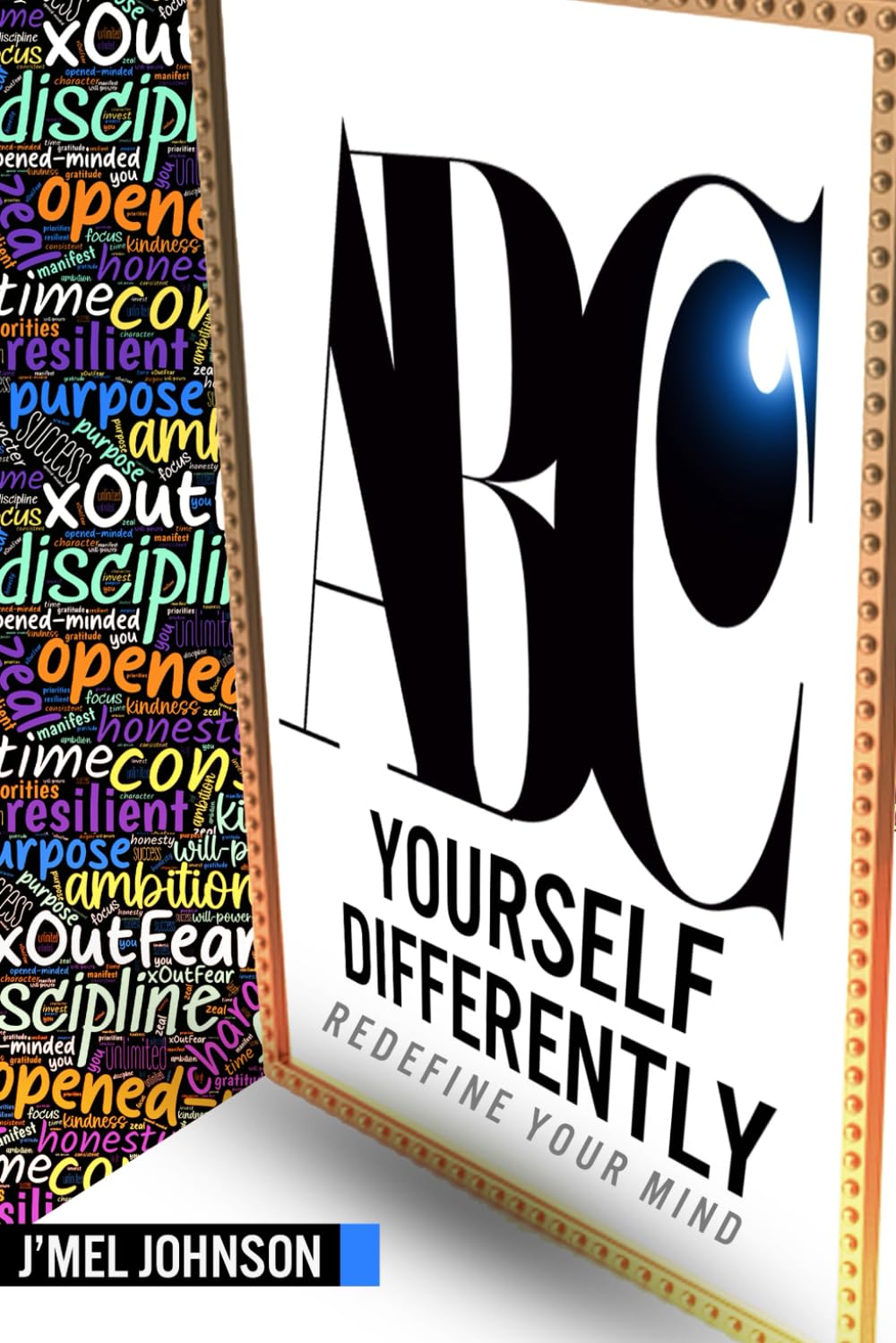 ABC Yourself Differently: Redefine Your Mind