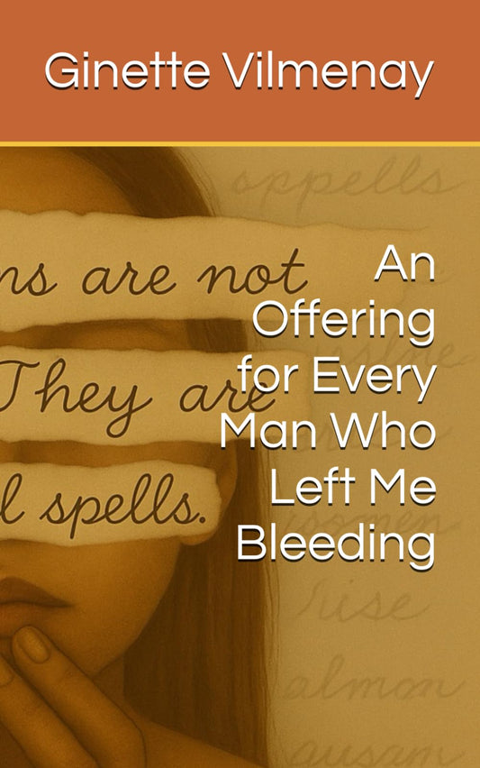 An Offering for Every Man Who Left Me Bleeding