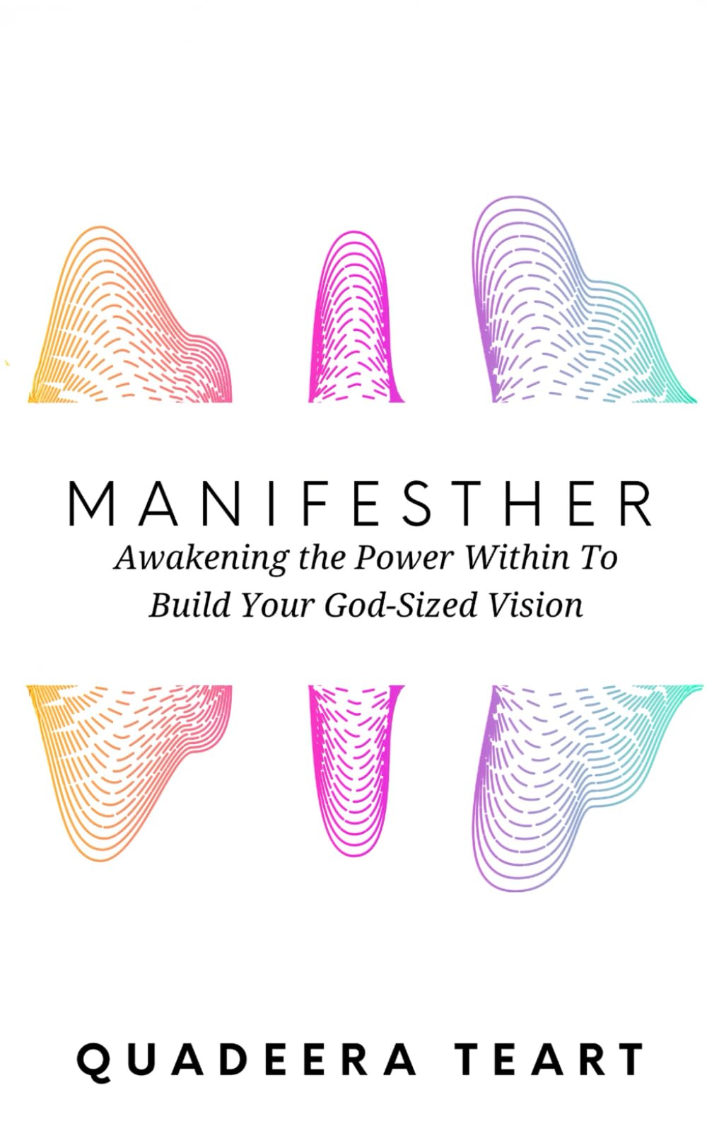 ManifestHer: Awakening the Power Within to Build Your God-Sized Vision