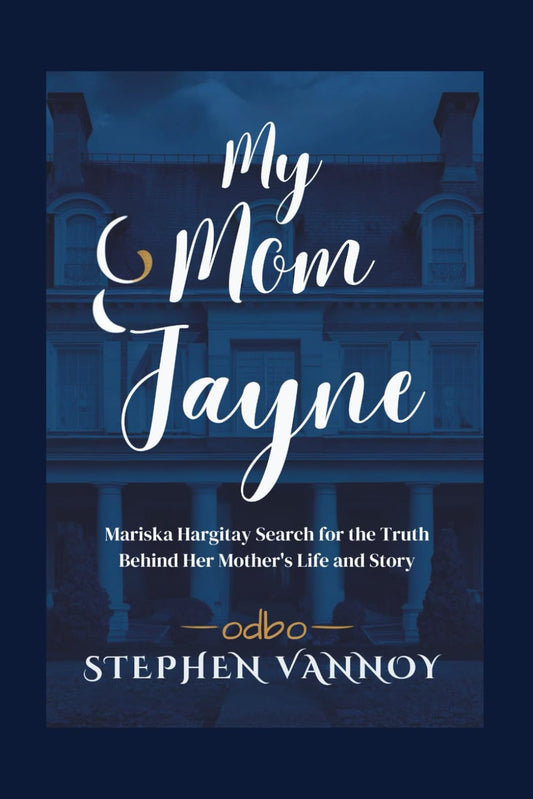 My Mom Jayne: Mariska Hargitay Search for the Truth Behind Her Mother's Life and Story
