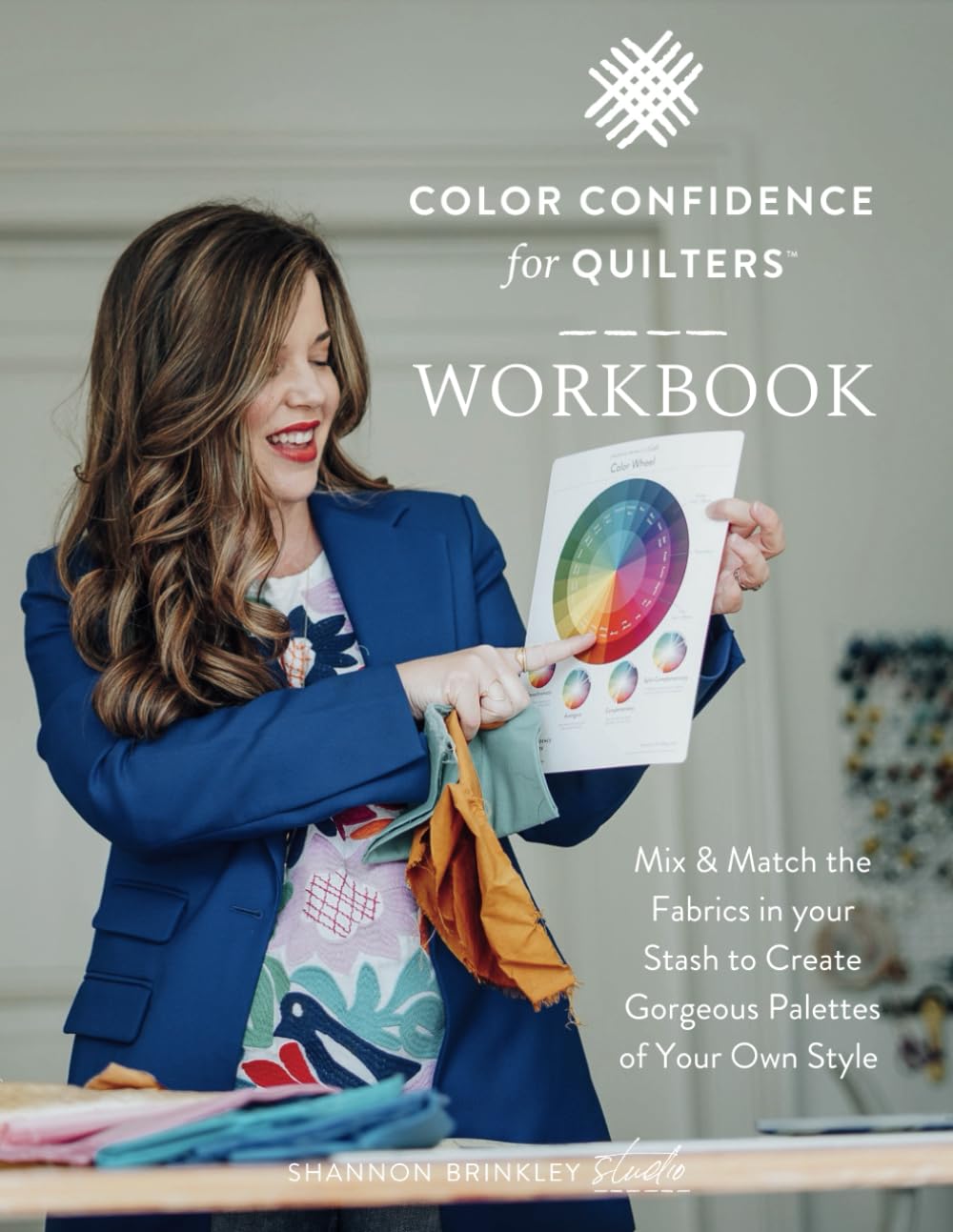 Color Confidence for Quilters Workbook: Mix & Match the Fabrics in your Stash to Create Gorgeous Palettes of Your Own Style