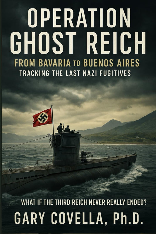 Operation Ghost Reich: From Bavaria to Buenos Aires: Tracking the Last Nazi Fugitives