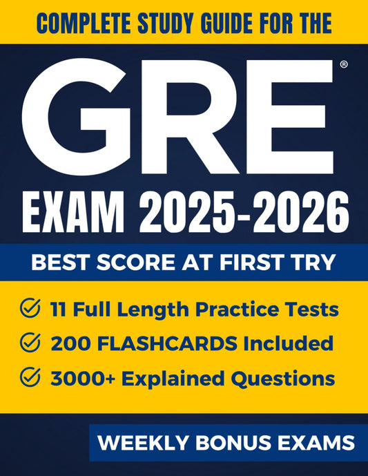 GRE Study Guide: The Complete Guide to Ace the GRE Exam and Achieve Your Best Score | Includes 9 Full-Length Practice Tests and Weekly Exams to Master Every Section and Get Into Top Graduate Schools