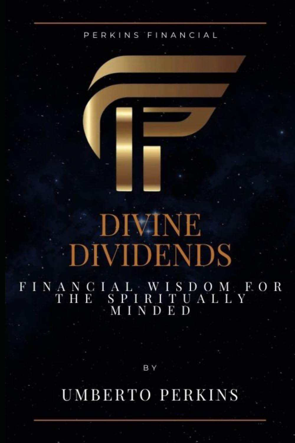 Divine Dividends: Financial Wisdom for the Spiritually Minded