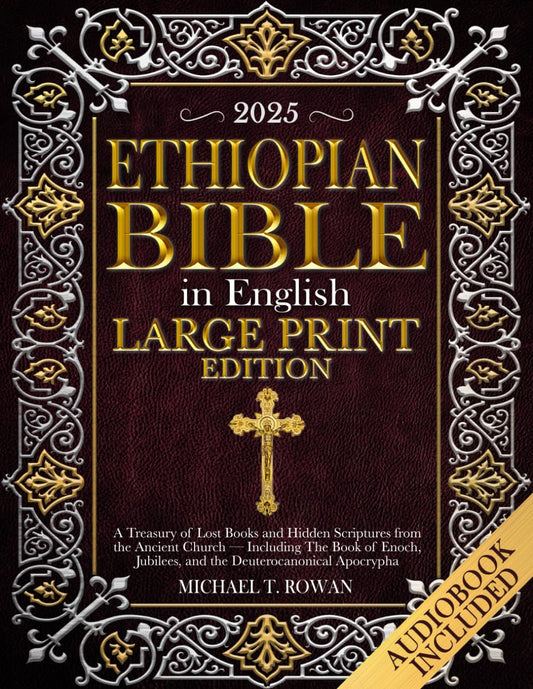 Ethiopian Bible in English | Large Print Edition: A Treasury of Lost Books and Hidden Scriptures from the Ancient Church — Including The Book of Enoch, Jubilees, and the Deuterocanonical Apocrypha - 8045