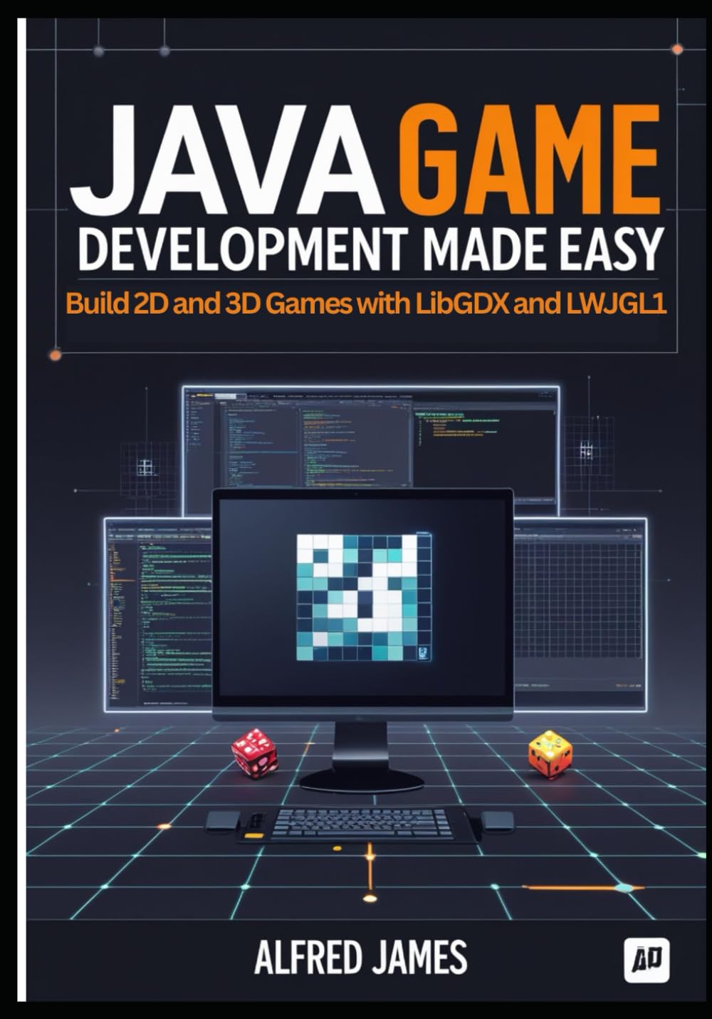 Java Game Development Made Easy: Build 2D and 3D Games with LibGDX and LWJGL1 - 566