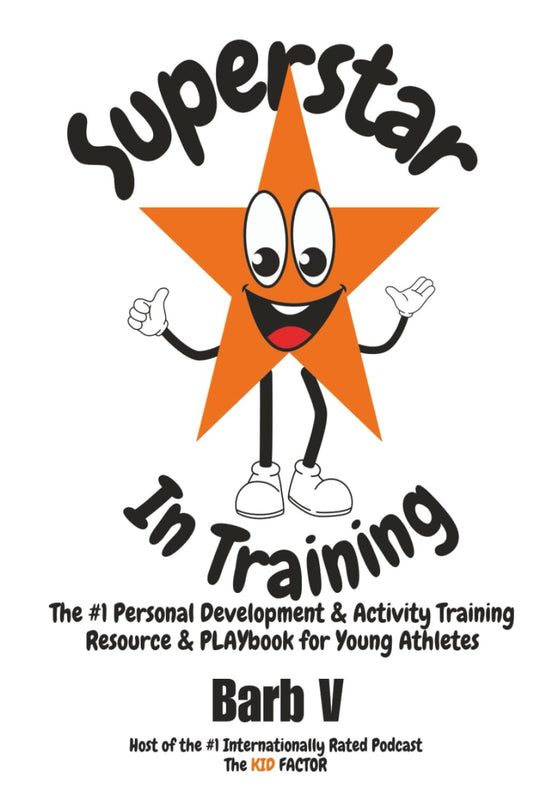 Superstar In Training: The #1 Personal Development & Activity Training Resource & PLAYbook for Young Athletes