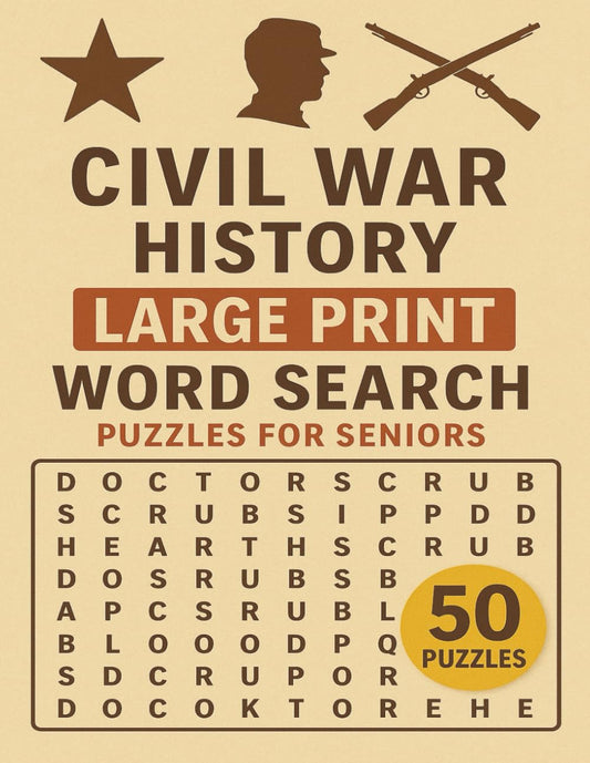 Civil War History Large Print Word Search Puzzles For Seniors: 50 Easy-to-Read Civil War Word Search Puzzles for Seniors | Large Print Brain Games for ... Book for Memory, Learning & Relaxation - 9679