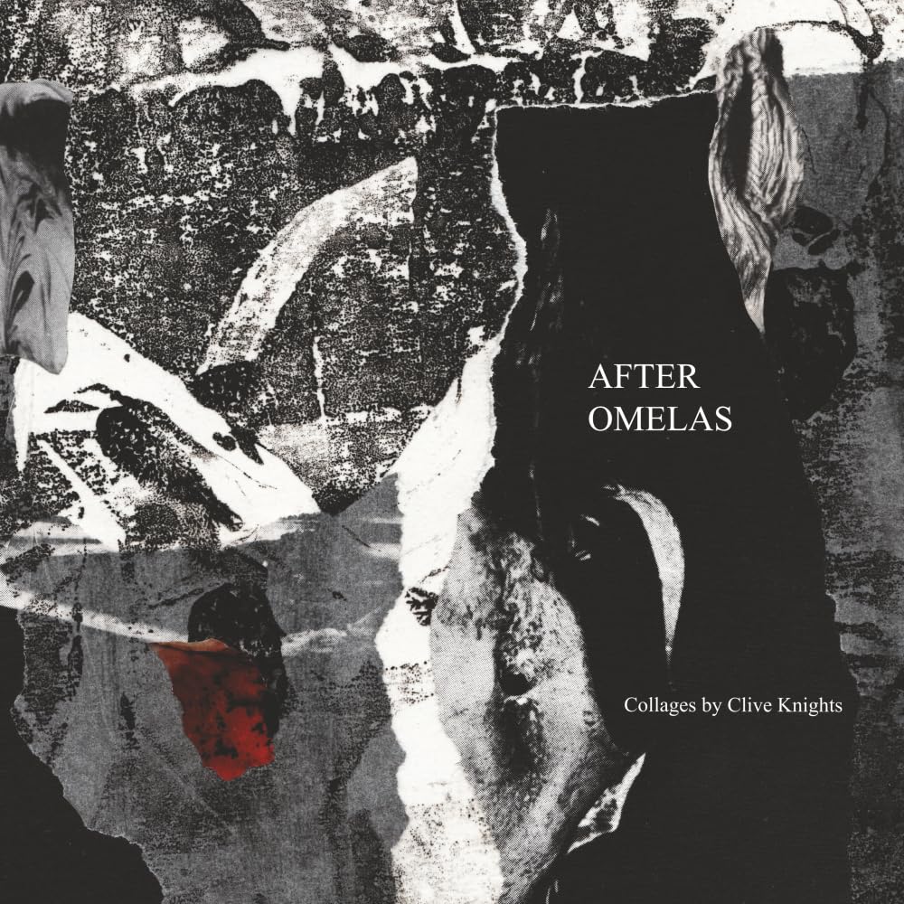 After Omelas: Collages by Clive Knights