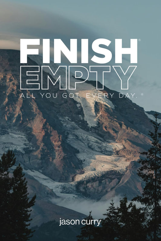 Finish Empty: All You Got. Every Day. - 3318