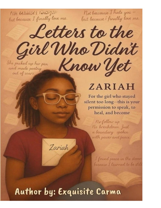 Letters To the Girl Who Didn't Know Yet....: Poems and Reflections for the Woman Finding Her Way - 7915