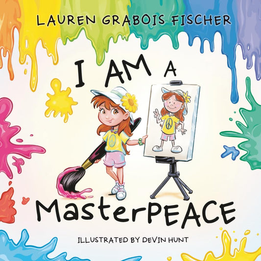 I Am A MasterPEACE: A Social Emotional Learning picture book inspiring positive change (The Be Books - Empowering and Inspiring Social Emotional Learning Picture Books for the whole family)
