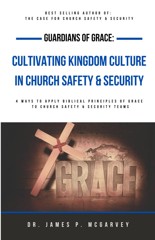 Guardians of Grace: Cultivating Kingdom Culture in Church Safety & Security - 7626