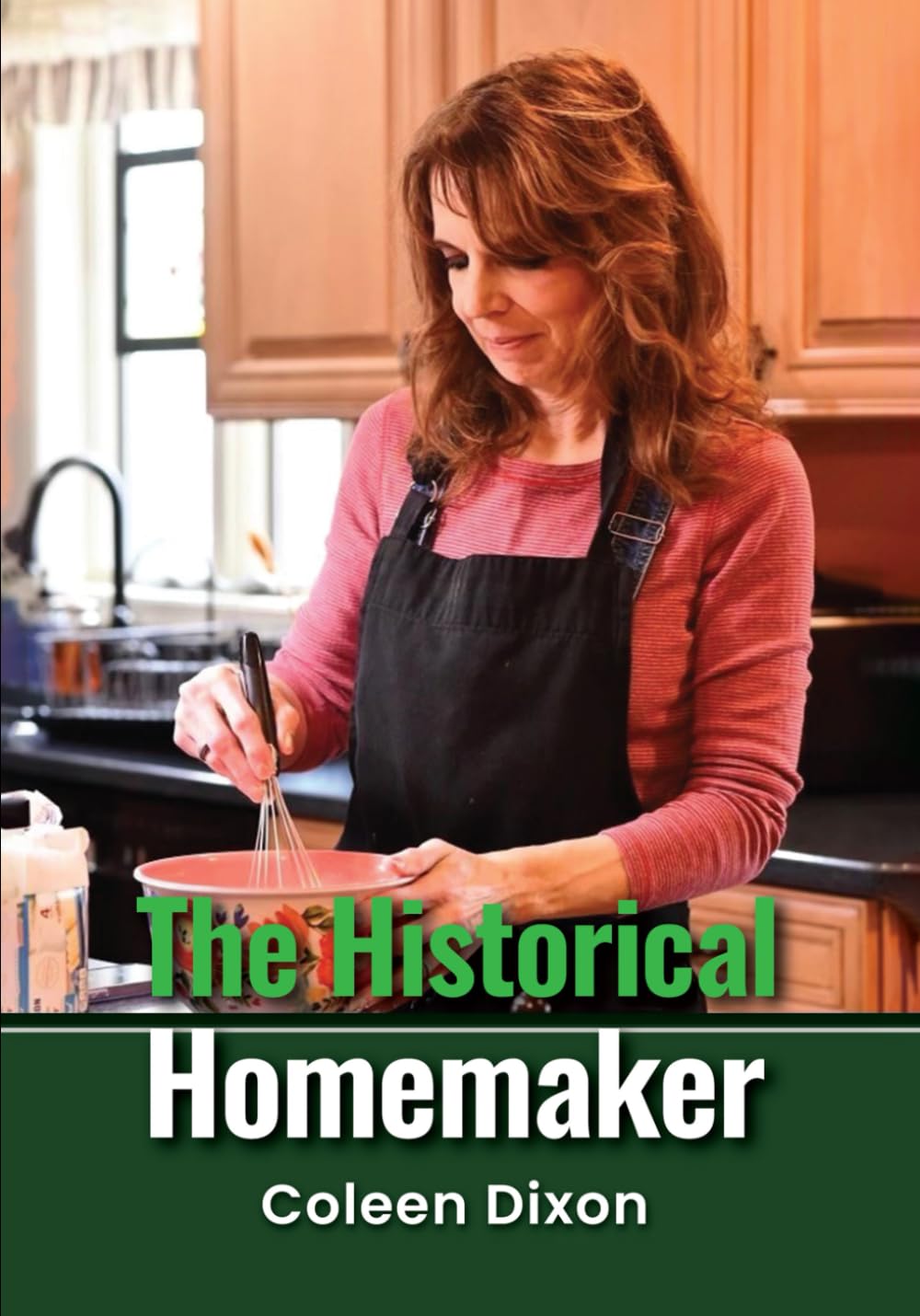 The Historical Homemaker Cookbook - 3523