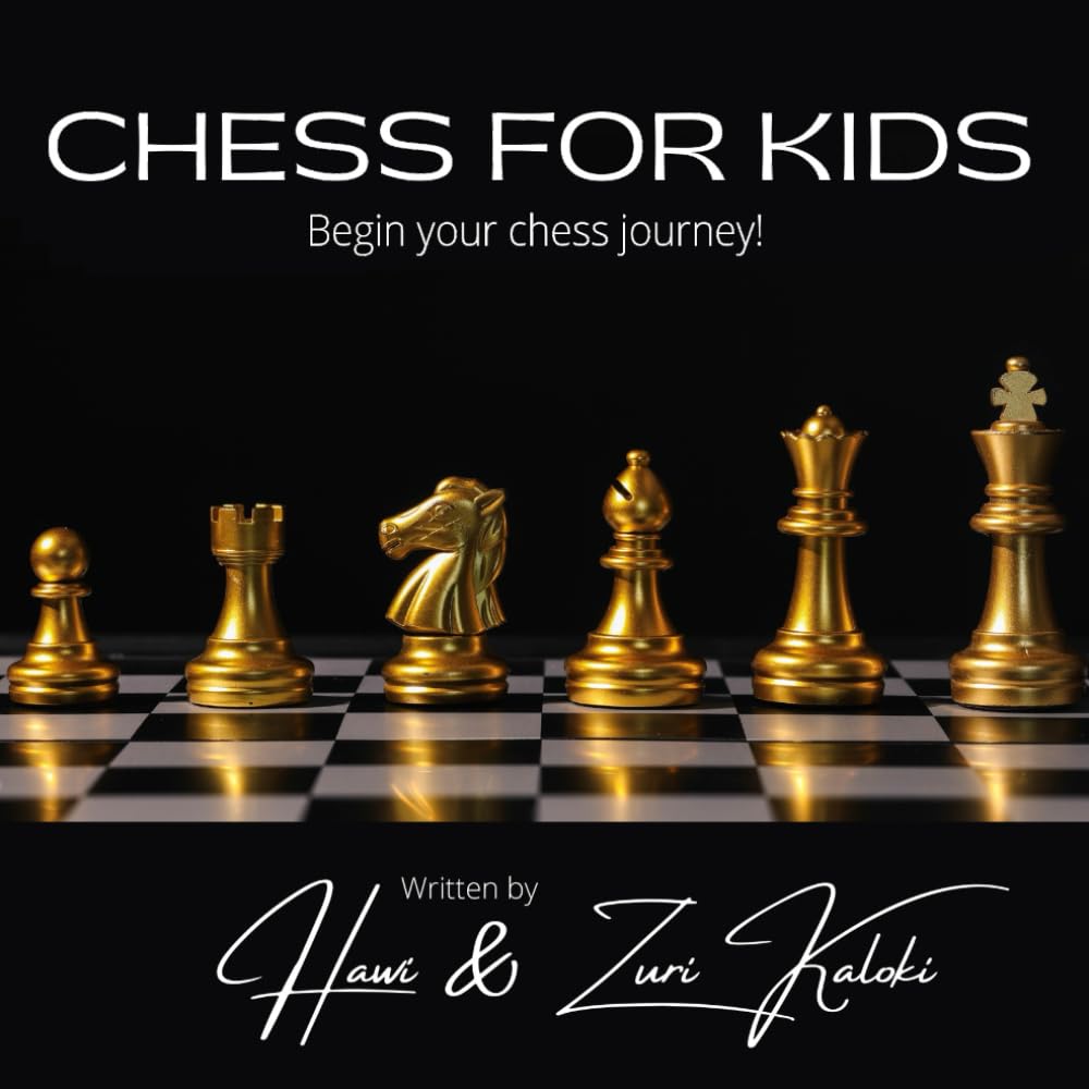 Chess for Kids: Begin your Chess Journey