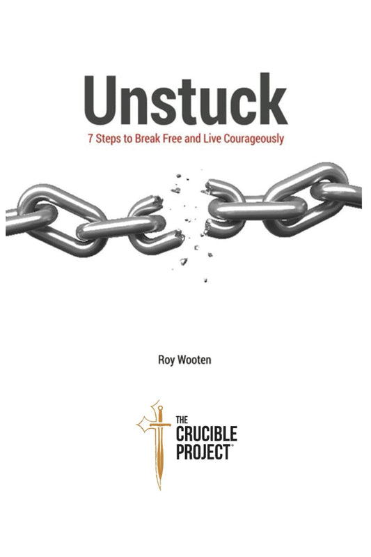 UNSTUCK 7 Steps to Break Free and Live Courageously
