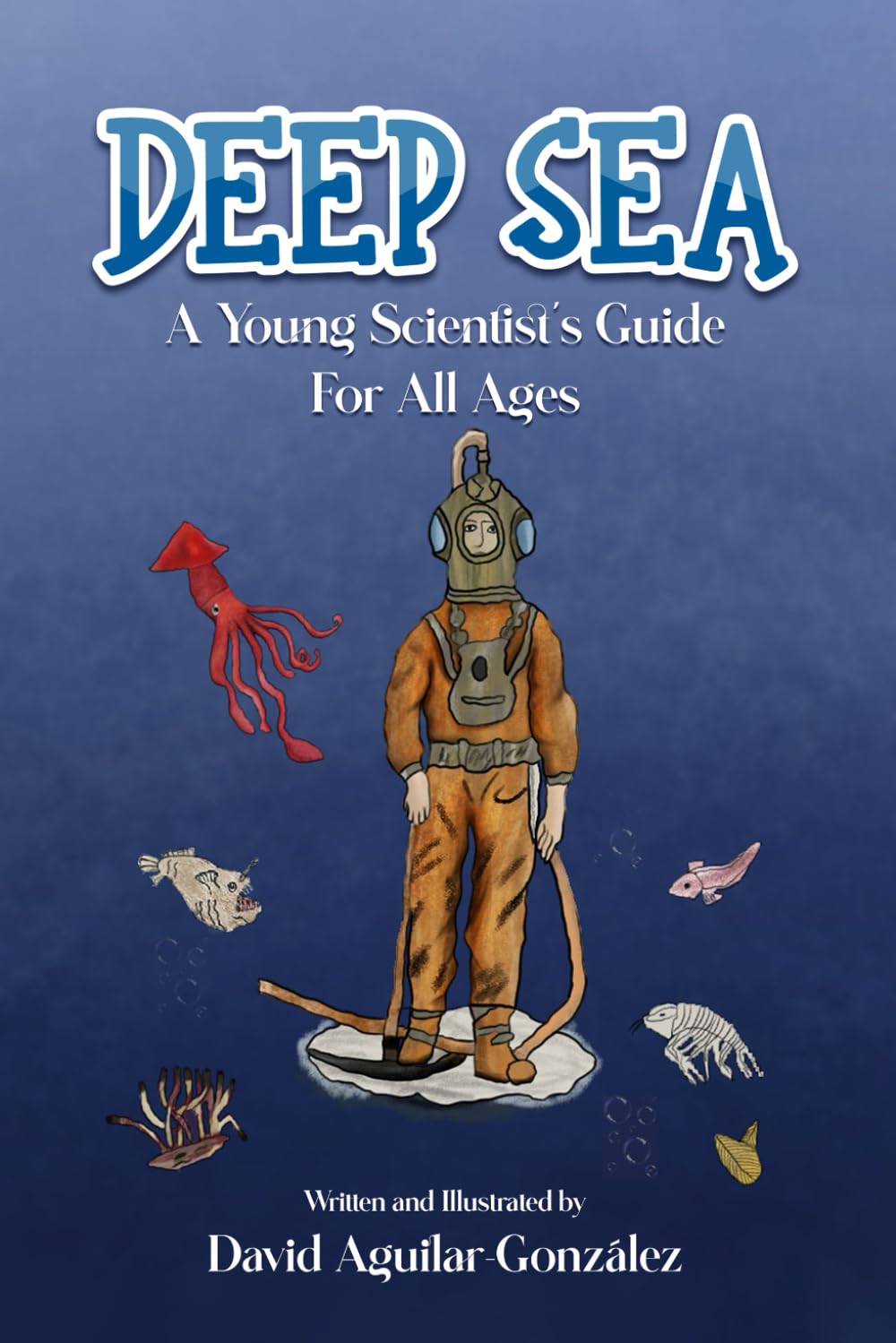 DEEP SEA: A young scientist’s guide for all ages
