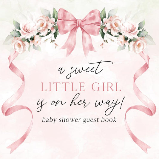 Pink Bow Baby Shower Sign In Guest Book: A Sweet Little Girl Is On Her Way Coquette Theme Party Decorations - 4621