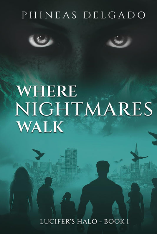 Where Nightmares Walk: Lucifer's Halo - Book I