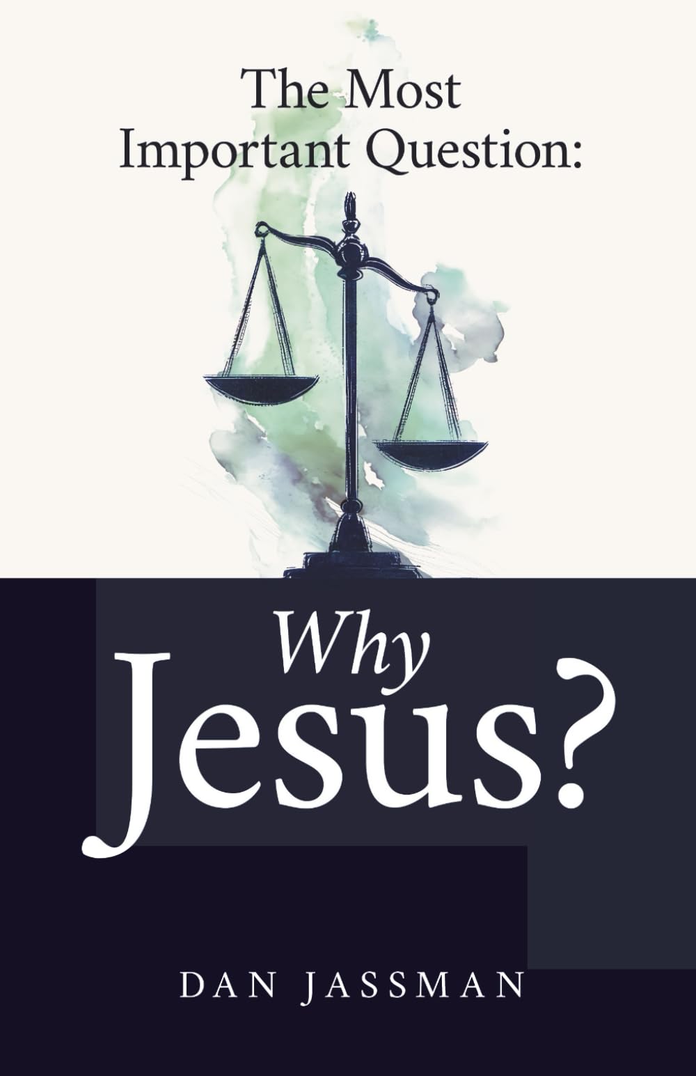The Most Important Question: Why Jesus?