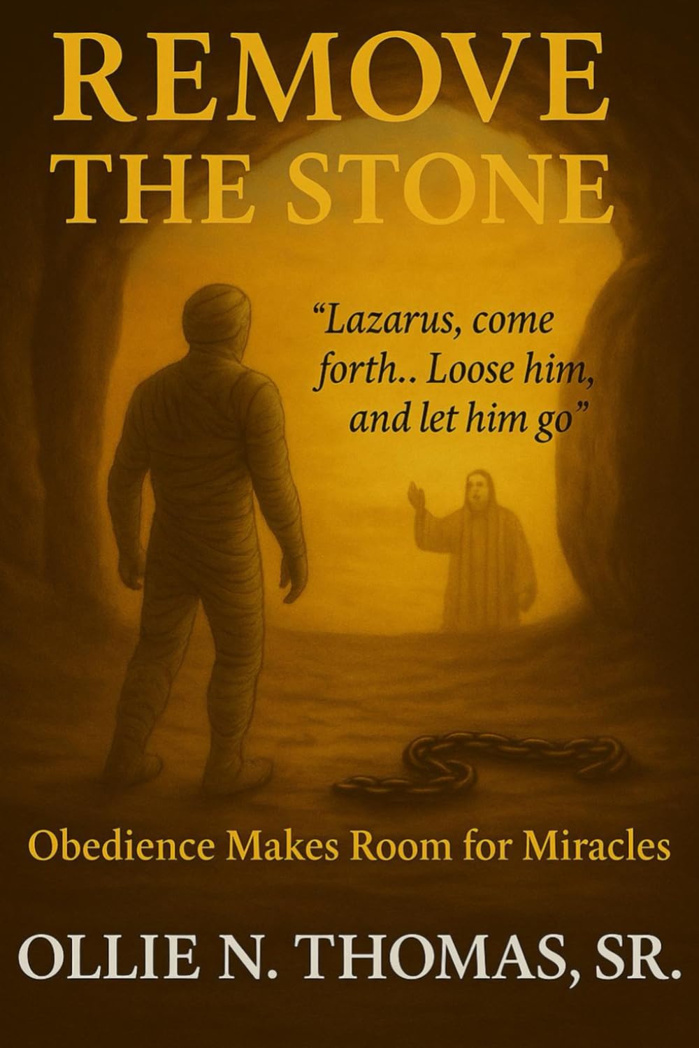 Remove The Stone: Obedience Makes Room for Miracles