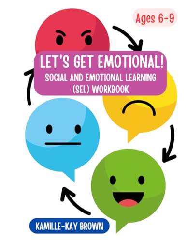 Let's Get Emotional: Social and Emotional Learning Workbook (Ages 6-9)